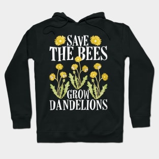 Save The Bees Grow Dandelions Hoodie